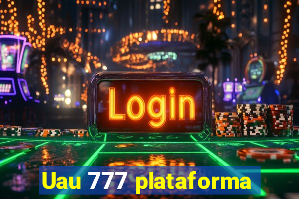 Uau 777 plataforma